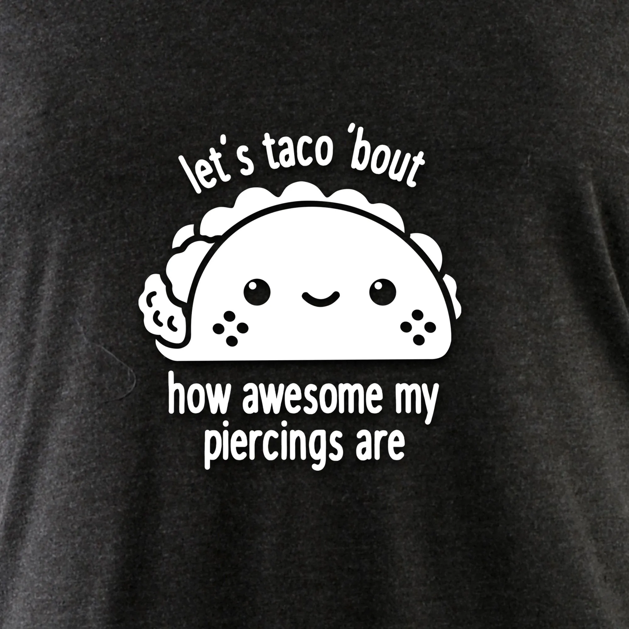 Let's Taco 'bout My Piercings Tapered Long Sleeve Hoodie